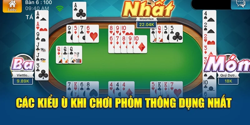 Các kiểu ù khi chơi Phỏm thông dụng nhất