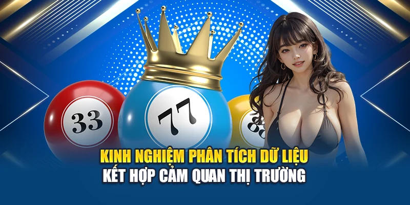 Kinh nghiệm phân tích dữ liệu kết hợp cảm quan thị trường