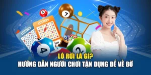Lô Rơi Là Gì? Hướng Dẫn Người Chơi Tận Dụng Để Về Bờ
