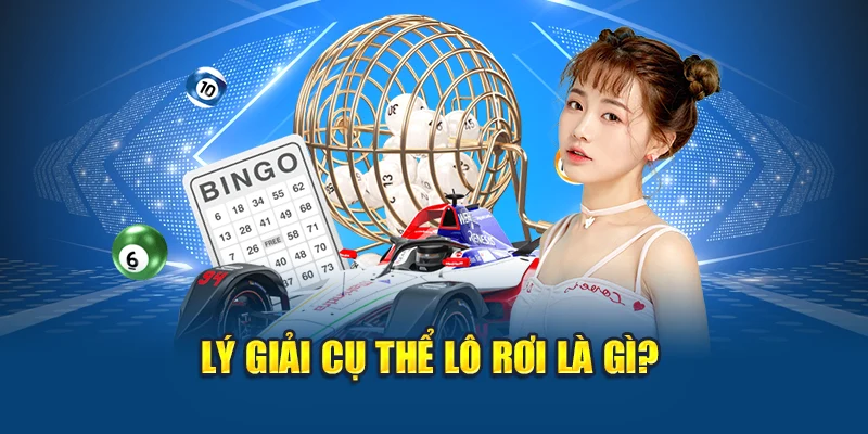 Lý giải cụ thể lô rơi là gì?