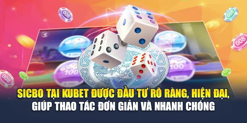Sicbo tại Kubet được đầu tư rõ ràng, hiện đại, giúp thao tác đơn giản và nhanh chóng