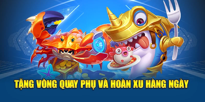 Tặng vòng quay phụ và hoàn xu hàng ngày